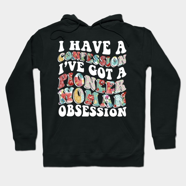 I have a Confession I've got a Pioneer obsession Funny Hoodie by unaffectedmoor